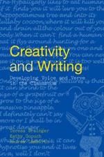 Creativity and Writing: Developing Voice and Verve in the Classroom