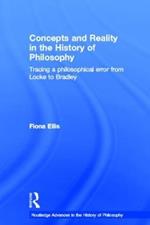 Concepts and Reality in the History of Philosophy: Tracing a Philosophical Error from Locke to Bradley