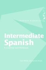 Intermediate Spanish: A Grammar and Workbook