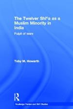 The Twelver Shi'a as a Muslim Minority in India: Pulpit of Tears