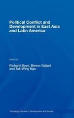 Political Conflict and Development in East Asia and Latin America