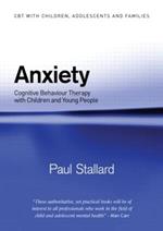 Anxiety: Cognitive Behaviour Therapy with Children and Young People