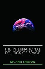 The International Politics of Space