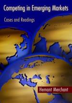 Competing in Emerging Markets: Cases and Readings