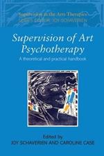 Supervision of Art Psychotherapy: A Theoretical and Practical Handbook