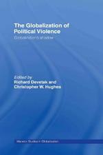 The Globalization of Political Violence: Globalization's Shadow