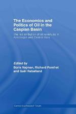 The Economics and Politics of Oil in the Caspian Basin: The Redistribution of Oil Revenues in Azerbaijan and Central Asia