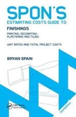 Spon's Estimating Costs Guide to Finishings: Painting, Decorating, Plastering and Tiling, Second Edition