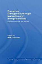 Energizing Management Through Innovation and Entrepreneurship: European Research and Practice