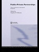 Public-Private Partnerships: Theory and Practice in International Perspective