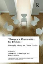 Therapeutic Communities for Psychosis: Philosophy, History and Clinical Practice