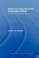 Peace and Security in the Postmodern World: The OSCE and Conflict Resolution