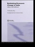 Rethinking Economic Change in India: Labour and Livelihood