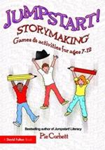 Jumpstart! Storymaking: Games and Activities for Ages 7-12