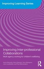 Improving Inter-professional Collaborations: Multi-Agency Working for Children's Wellbeing