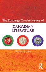 The Routledge Concise History of Canadian Literature