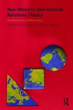 Non-Western International Relations Theory: Perspectives On and Beyond Asia