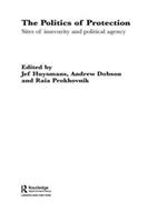 The Politics of Protection: Sites of Insecurity and Political Agency