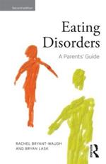 Eating Disorders: A Parents' Guide, Second edition