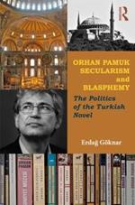 Orhan Pamuk, Secularism and Blasphemy: The Politics of the Turkish Novel