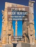 Atlas of the Ancient Near East: From Prehistoric Times to the Roman Imperial Period