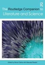 The Routledge Companion to Literature and Science