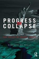 Progress or Collapse: The Crises of Market Greed