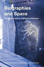 Biographies & Space: Placing the Subject in Art and Architecture