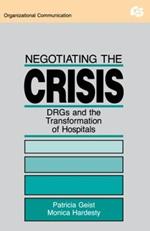 Negotiating the Crisis: Drgs and the Transformation of Hospitals