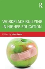 Workplace Bullying in Higher Education