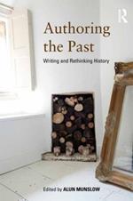 Authoring the Past: Writing and Rethinking History