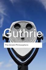 The Greek Philosophers: from Thales to Aristotle