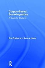 Corpus-Based Sociolinguistics: A Guide for Students