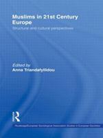 Muslims in 21st Century Europe: Structural and Cultural Perspectives