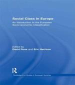 Social Class in Europe: An introduction to the European Socio-economic Classification