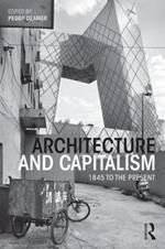 Architecture and Capitalism: 1845 to the Present