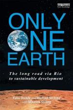 Only One Earth: The Long Road via Rio to Sustainable Development