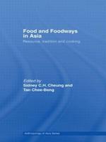 Food and Foodways in Asia: Resource, Tradition and Cooking