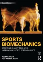 Sports Biomechanics: Reducing Injury Risk and Improving Sports Performance