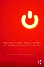 Relocating Television: Television in the Digital Context