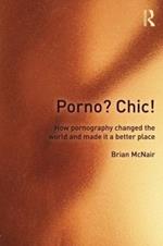 Porno? Chic!: how pornography changed the world and made it a better place