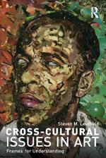 Cross-Cultural Issues in Art: Frames for Understanding