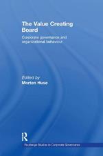 The Value Creating Board: Corporate Governance and Organizational Behaviour