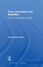 Time, Innovation and Mobilities: Travels in Technological Cultures