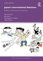 Japan's International Relations: Politics, Economics and Security