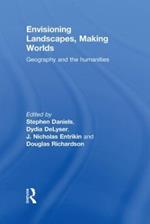 Envisioning Landscapes, Making Worlds: Geography and the Humanities