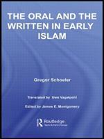 The Oral and the Written in Early Islam