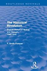 The Historical Revolution (Routledge Revivals): English Historical Writing and Thought 1580-1640