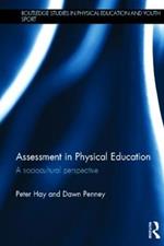 Assessment in Physical Education: A Sociocultural Perspective