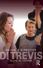 Being a Director: A Life in Theatre